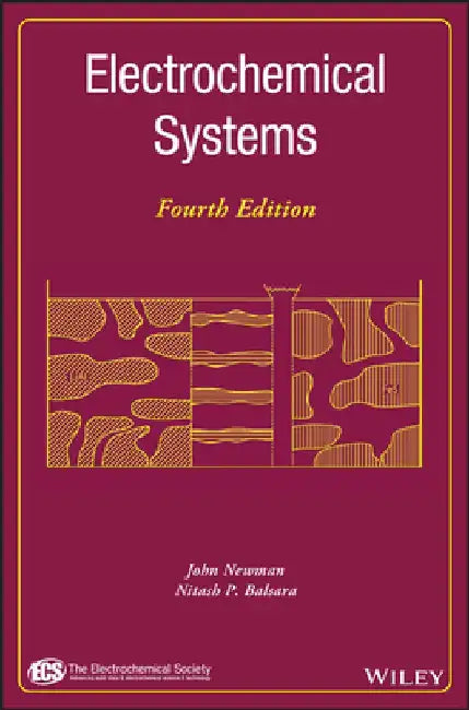 Electrochemical Systems by John Newman