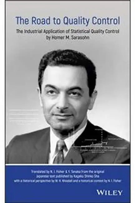 The Road To Quality Control - The Industrial Application Of Statistical: Quality Control By Homer M. Sarasohn by Fisher