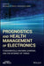 Prognostics and Health Management of Electronics: Fundamentals, Machine Learning, and Internet of Things by Michael G. Pecht