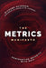 The Metrics Manifesto: Confronting Security with Data by Richard Seiersen