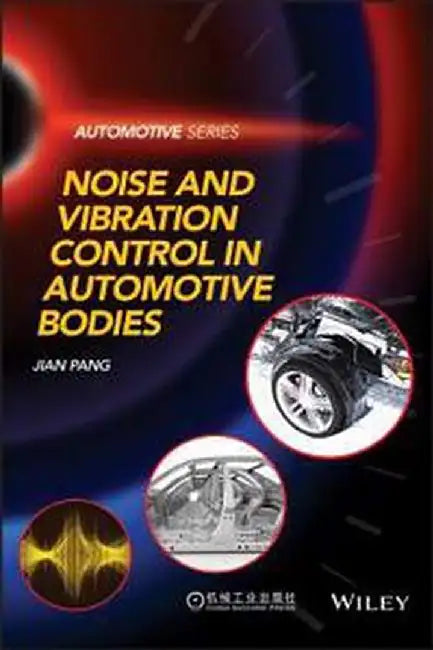 Noise And Vibration Control In Automotive Bodies by Pang