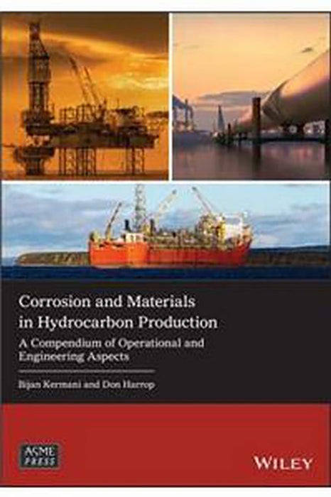 Corrosion And Materials In Hydrocarbon Production - A Compendium Of Operational: And Engineering Aspects