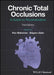 Chronic Total Occlusions: A Guide To Recanalization by Waksman, Ron