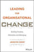 Leading For Organisational Change: Building Purpose Motivation And Belonging by Emery
