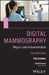 Digital Mammography: Physics and Instrumentation by Rob (University of Canberra, Australia) Davidson