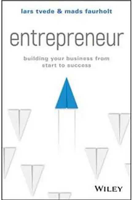 entrepreneur - building your business from start to success by tvede