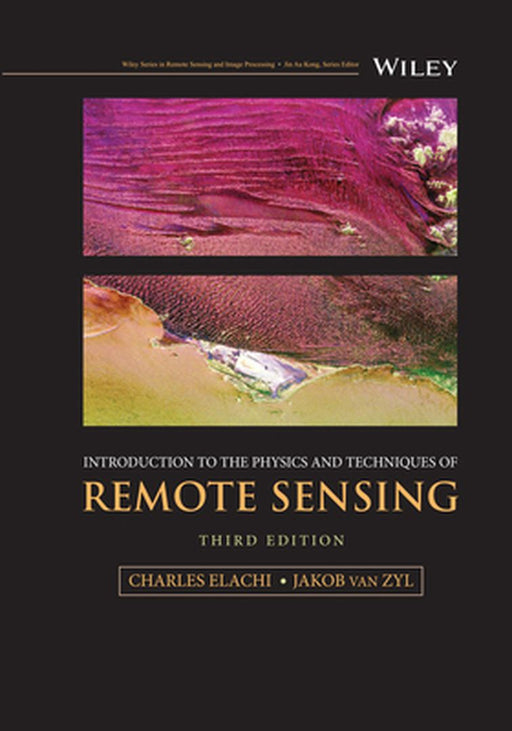 Physics and Techniques of Remote Sensing by Charles Elachi
