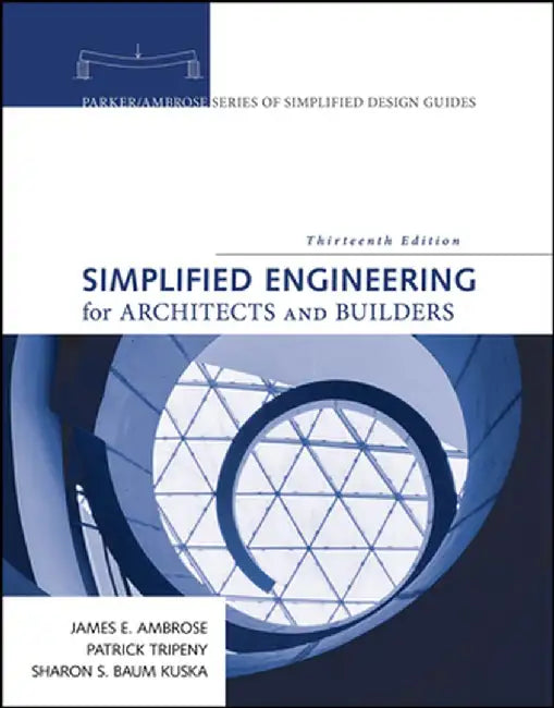 Simplified Engineering for Architects and Builders by James E. Ambrose
