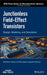 Junctionless Field-Effect Transistors: Design, Modeling and Simulation by Shubham Sahay