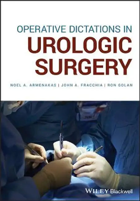 Operative Dictations in Urology by Noel A. Armenakas