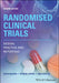 Randomised Clinical Trials: Design, Practice & Reporting by David Machin