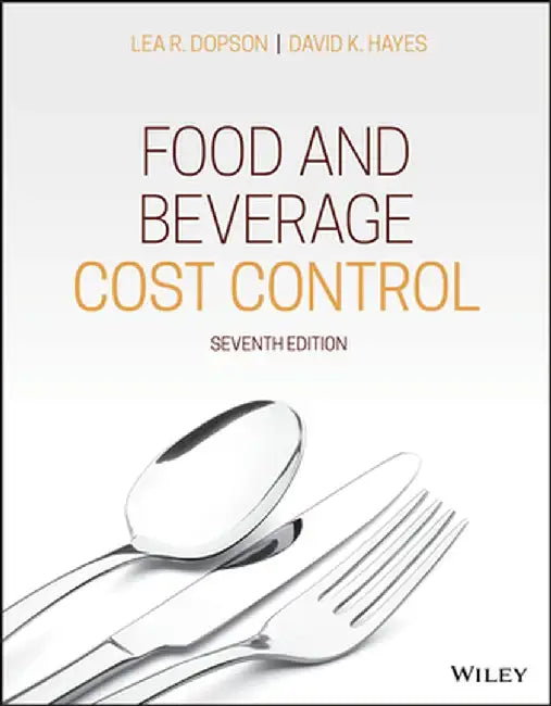 Food and Beverage Cost Control by Lea R. Dopson