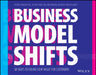 Business Model Shift: Design the Future of Your Business Around the Ways the World Is Changing by Patrick Van Der Pijl