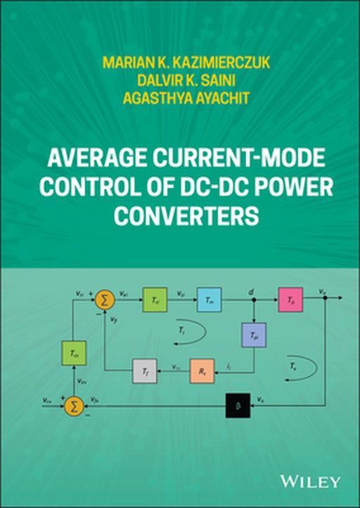 Average Current-Mode Control of DC-DC Power Converters by Marian K. Kazimierczuk