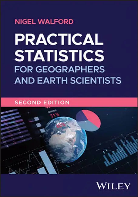 Practical Statistics for Geographers and Earth Scientists, 2nd Edition by Nigel Walford