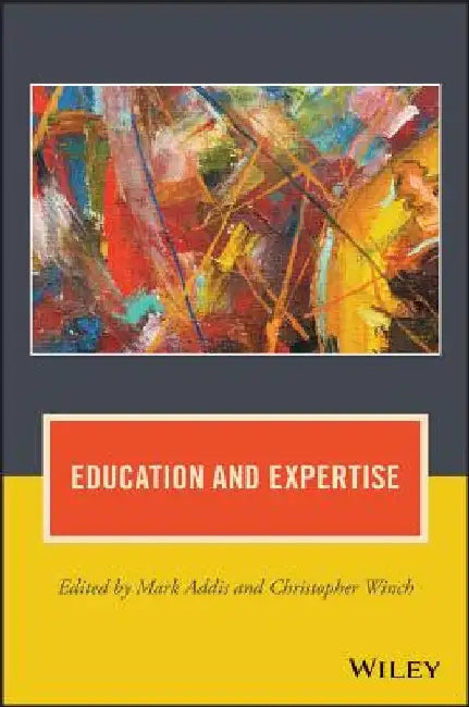 Education and Expertise by Mark Addis
