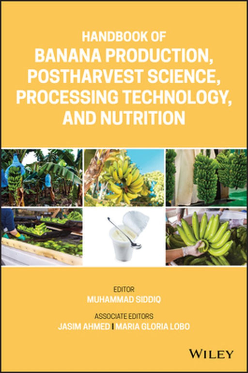 Banana Handbook: Production, Postharvest Science, Processing Technology, and Nutrition by Jasim Ahmed