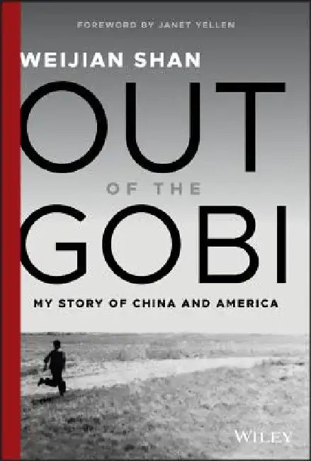 Out of the Gobi: My Story of China by Weijian Shan