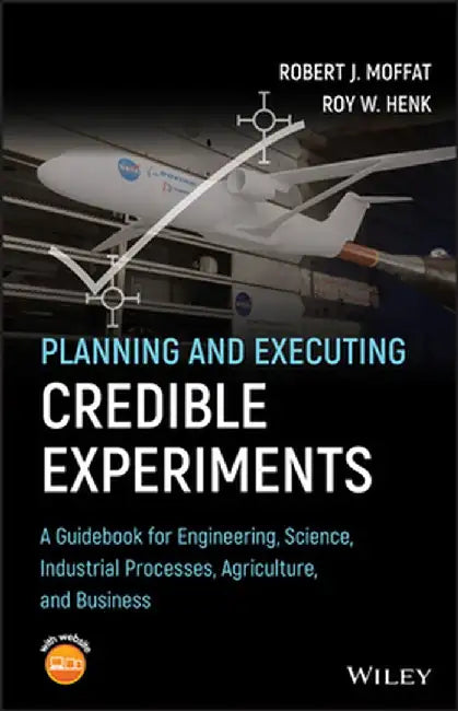 Planning and Executing Credible Experiments by Robert J. Moffat