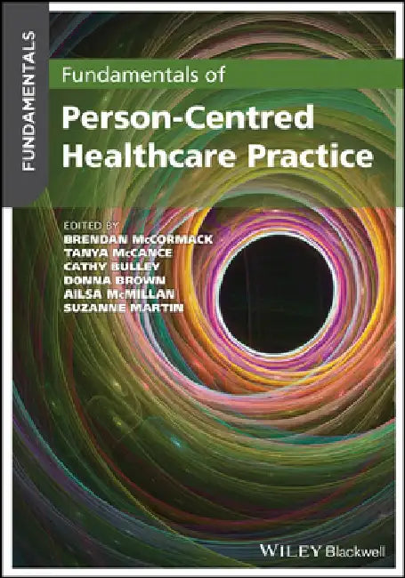 Fundamentals of Person-Centred Practice: A Guide for Healthcare Students by Brendan McCormack