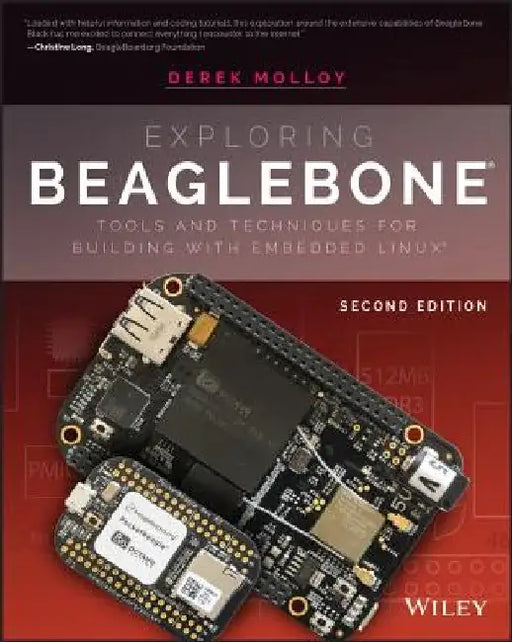 Exploring Beaglebone: Tools and Techniques for Building with Embedded Linux by Derek Molloy
