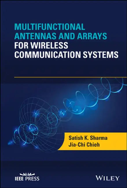 Multifunctional Antennas and Arrays for Adaptive Communication Systems by S. K. Sharma