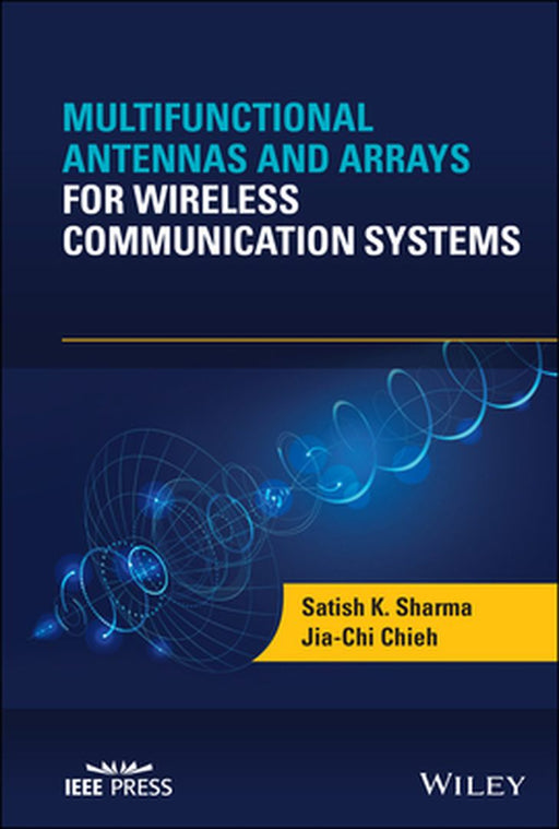 Multifunctional Antennas and Arrays for Adaptive Communication Systems by S. K. Sharma