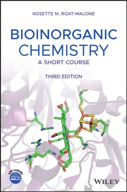 Bioinorganic Chemistry: A Short Course by Rosette M. Roat-Malone