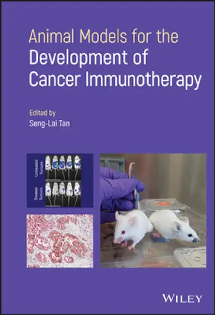 Animal Models for Development of Cancer Immunotherapy by Seng-Lai Tan