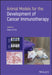 Animal Models for Development of Cancer Immunotherapy by Seng-Lai Tan