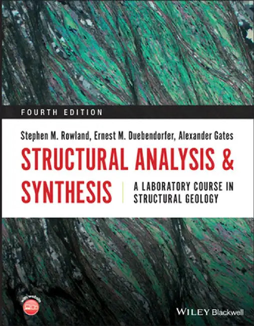 Structural Analysis And Synthesis: A Laboratory Course In Structural Geology 4E by ROWLAND