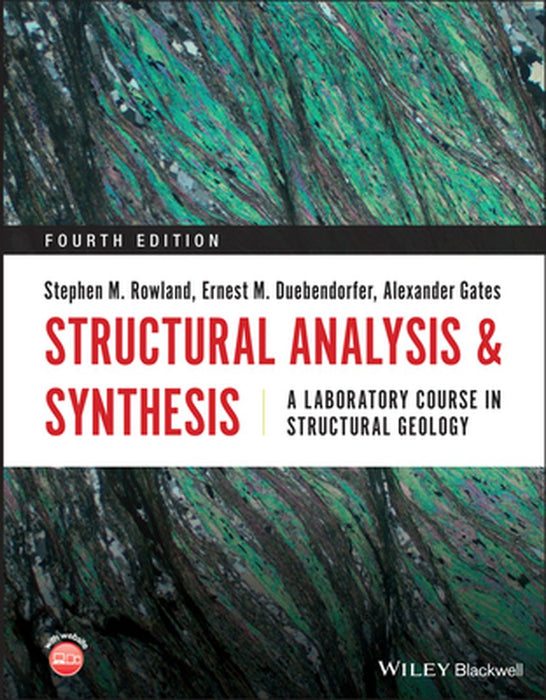 Structural Analysis And Synthesis: A Laboratory Course In Structural Geology 4E by ROWLAND