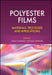 Polyester Films: Materials Processes And Applications by Cakmak