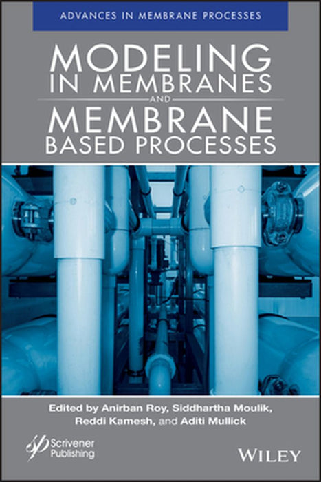 Modeling and Simulation for the Design of Membrane Processes by Siddhartha Moulik