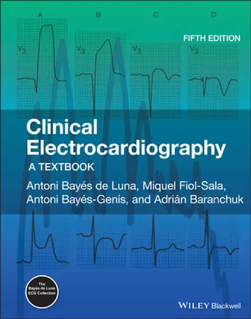 Clinical Electrocardiography: A Textbook by Antoni Bayés de Luna
