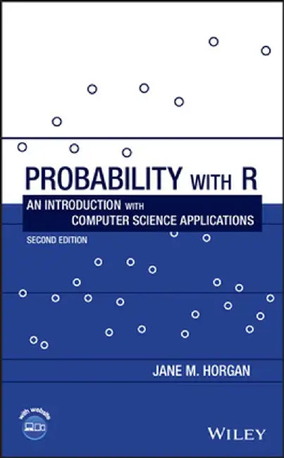 Probability with R: An Introduction with Computer Science Applications by Jane Horgan
