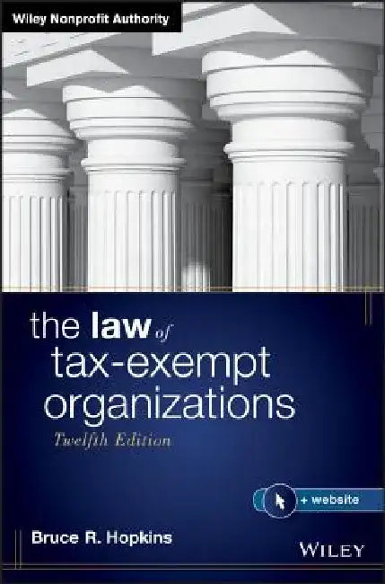 The Law of Tax-Exempt Organizations by Bruce R. Hopkins