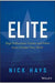 Elite: High Performance Lessons And Habits From A Former Navy Seal by Hays