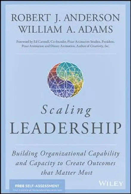 Leadership at Scale: Multiplying the High Performers in Your Organization by Robert J. Anderson