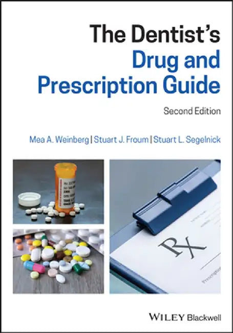 The Dentist's Drug and Prescription Guide by Mea A. Weinberg