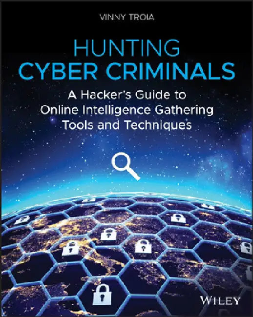 Osint Toolkit: A Hacker's Guide to Open Source Intelligence Gathering for Digital Investigations by Vinny Troia