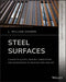 Steel Surfaces: A Guide to Alloys, Finishes, Fabrication and Maintenance in Architecture and Art by L. William Zahner