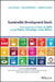 Sustainable Development Goals: Harnessing Business to Achieve the Sustainable Development Goals Through Technology, Innovation and Financing by Julia I. Walker