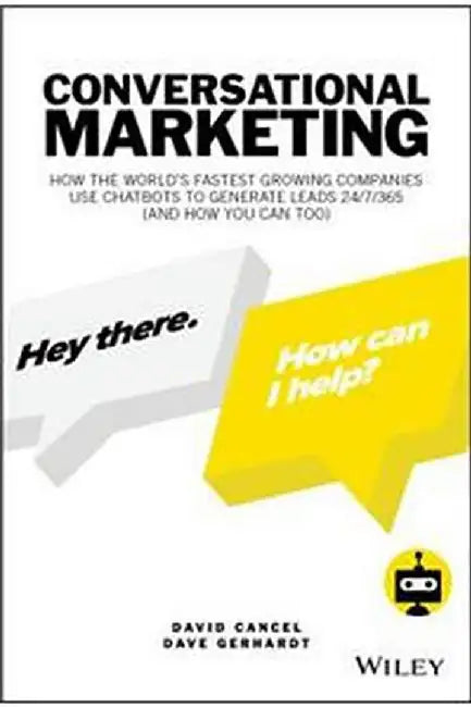 Conversational Marketing How The World'S Fastest Growing Companies: Use Chatbots To Generate Leads 24 7 365 (And How You Can Too) by Cancel