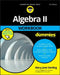 Algebra II Workbook for Dummies by Mary Jane Sterling