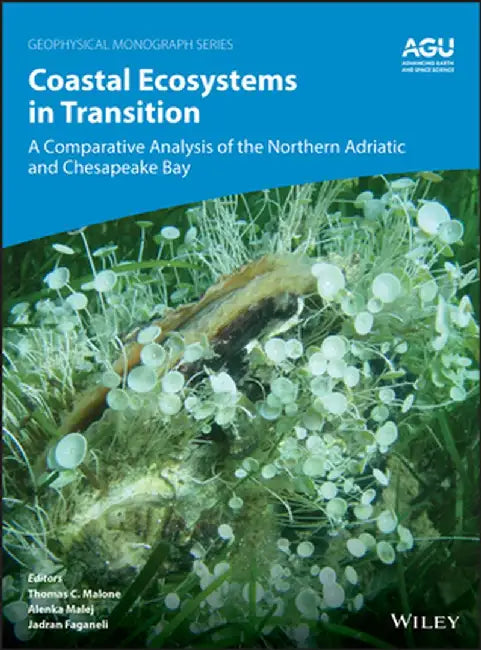 Coastal Ecosystems in Transition: A Comparative Analysis of the Northern Adriatic and Chesapeake Bay by Thomas C. Malone