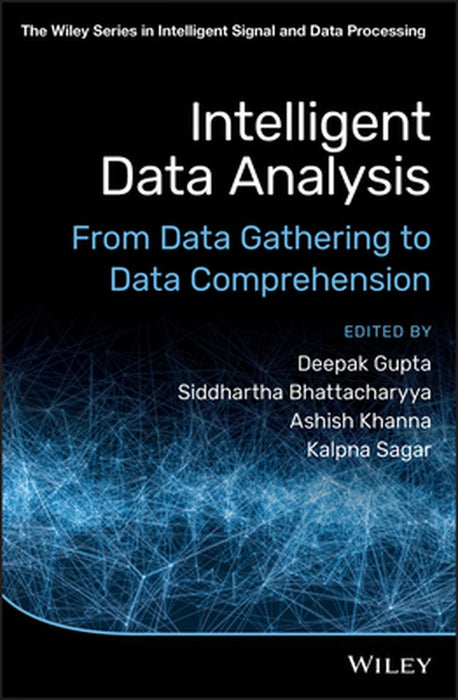 Intelligent Data Analysis: From Data Gathering to Data Comprehension by Deepak Gupta