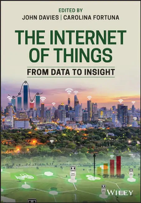 The Internet of Things: From Data to Insight by John N. J. Davies