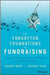 The Forgotten Foundations Of Fundraising: Practical Advice And Contrarian Wisdom For Nonprofit Leaders by Beer