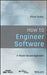 How to Engineer Software: A Model-Based Approach by Steve Tockey